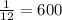 \frac{1}{12}=600