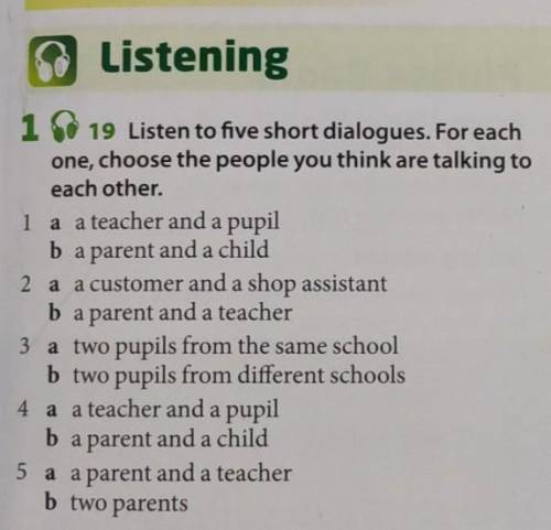 Listen to five short dialogues. For each one, choose the people you think are talking to each other.