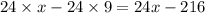 24 \times x - 24 \times 9 = 24x - 216