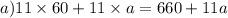 a)11 \times 60 + 11 \times a = 660 + 11a