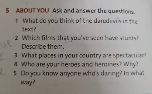 5 ABOUT YOU Ask and answer the questions. 1 What do you think of the daredevils in the text? 2 Which