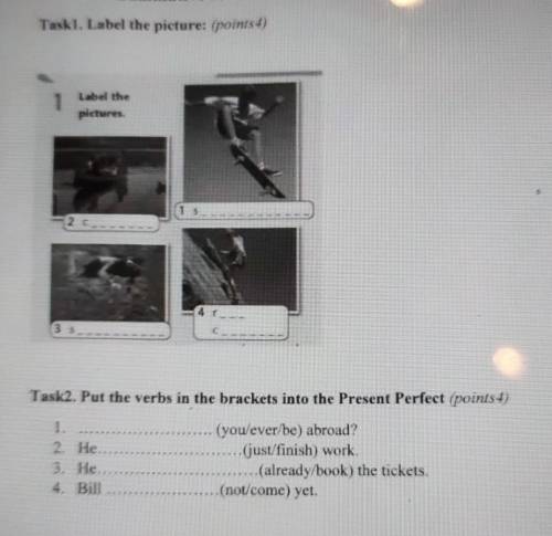 Task 1. Label the picture: (points) Label thepictures. Task2. Put the verbs in the brackets into the