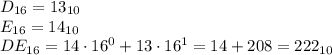 D_{16} = 13_{10}\\E_{16} = 14_{10}\\DE_{16} = 14\cdot16^0 + 13\cdot16^1 = 14 + 208 = 222_{10}