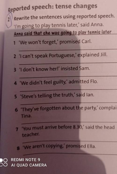 Reported speech: tense changes Rewrite the sentences using reported speech. I'm going to play tennis