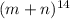 (m + n)^{14}