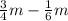 \frac{3}{4} m - \frac{1}{6} m