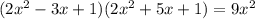 (2x { }^{2} - 3x + 1)(2x { }^{2} + 5x + 1) = 9x {}^{2}