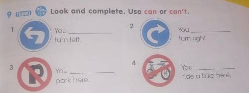 9. Look and complete. Use can or can't. 1.You turn left. 2.You turn right. 3.You park here. 4.You