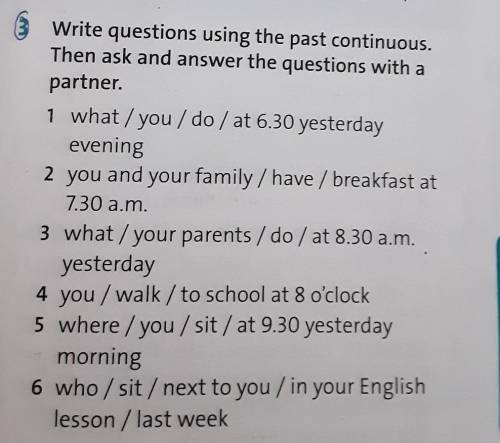 Write questions using the past continuous. Then ask and answer the questions with a partner.