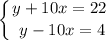 \displaystyle \left \{ {{y+10x=22} \ \atop {y-10x=4}} \right.