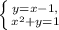 \left \{ {{y=x-1,} \atop {x^{2} +y=1}} \right.