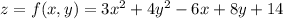 z=f(x, y)=3x^{2} +4y^{2} -6x+8y+14