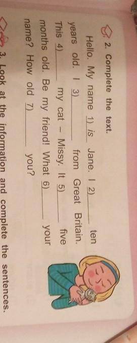 2. Complete the text. Hello. My name 1) is Jane. 1 2) ten years old. 13) from Great Britain This 4 m