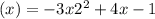 (x) = - 3x {2}^{2} + 4x - 1