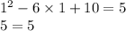 {1}^{2} -6 \times 1 + 10 = 5 \\ 5 = 5