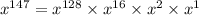 x^{147}=x^{128}\times x^{16}\times x^2\times x^1