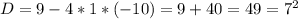 D=9-4*1*(-10)=9+40=49=7^2