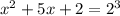 x^{2} +5x+2=2^3