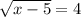 \sqrt{x - 5} = 4