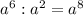 a^{6} : a^{2} = a^{8}