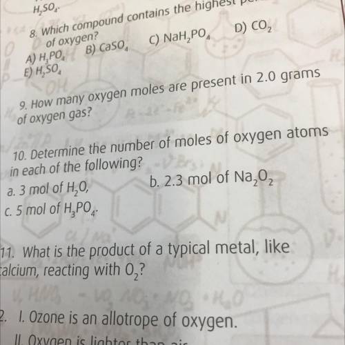 10. Determine the number of moles of oxygen aton in each of the following? a. 3 mol of H2O, b. 2.3 m