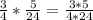 \frac{3}{4}*\frac{5}{24}=\frac{3*5}{4*24}