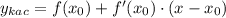 y_{kac}=f(x_0)+f'(x_0)\cdot (x-x_0)