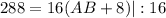 288 = 16(AB + 8)|:16