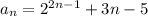 a_{n}=2^{2n-1}+3n-5