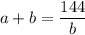 a+b=\dfrac{144}{b}