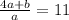 \frac{4a + b}{a} = 11