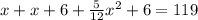 x + x + 6 + \frac{5}{12} {x}^{2} + 6 = 119