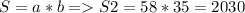 S=a*b=S2=58*35=2030