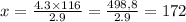 x = \frac{4.3 \times 116}{2.9} = \frac{498,8}{2.9} = 172