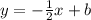 y=-\frac{1}{2}x+b