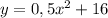 y= 0,5x^{2} +16