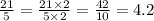 \frac{21}{5} = \frac{21 \times 2}{5 \times 2} = \frac{42}{10} = 4.2