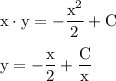 \rm x\cdot y=-\dfrac{x^2}{2}+C\\ \\ y=-\dfrac{x}{2}+\dfrac{C}{x}