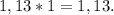 1,13*1 = 1,13.