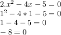 2. x^{2} -4x-5=0\\1^{2} -4*1-5=0\\1-4-5=0\\-8=0