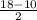 \frac{18-10}{2}