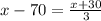 x-70=\frac{x+30}{3}