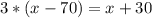 3*(x-70)=x+30