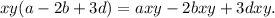 xy(a-2b+3d)=axy-2bxy+3dxy.