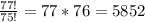 \frac{77!}{75!}=77*76=5852