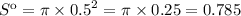 Sк = \pi \times {0.5}^{2} = \pi \times 0.25 = 0.785