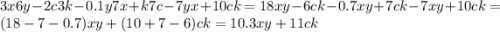 3x6y-2c3k-0.1y7x+k7c-7yx+10ck = 18xy - 6ck - 0.7xy + 7ck - 7xy + 10ck = (18 - 7 - 0.7)xy + (10 + 7 - 6)ck = 10.3xy + 11ck