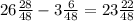 26\frac{28}{48}-3\frac{6}{48}=23\frac{22}{48}