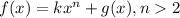 f(x)=kx^n+g(x),n2