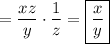 =\dfrac{xz}{y}\cdot\dfrac{1}{z}=\boxed{\dfrac{x}{y}}